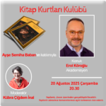 Kitap Kurtları Kulübü Buluşmaları ağustos ayı konuğu Erol Köroğlu