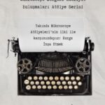 Mikroscope Atöyleleri'nin ilki başlıyor Kurgu İnşa Etmek