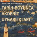 Tarih Boyunca Akdeniz Uygarlıkları yüzyıllar içindeki İspanya, Kuzey Afrika, Güney Fransa, İtalya, Y...