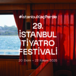 29. İstanbul Tiyatro Festivali 20 Ekim'de Perdelerini Açmaya Hazırlanıyor