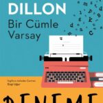 Bir Cümle Varsay, edebiyatın doğasına dair heyecan verici bir sorgulama olmanın yanı sıra, yazmanın ...