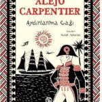 Alejo Carpentier işte tam da bu soru üzerine kurduğu, büyük çoğunlukla gerçek karakterlere ve gerçek...