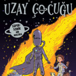 Uzay Çocuğu dünyaya iniş yapıyor!