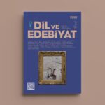 Dil ve Edebiyat'ın 201. Sayısı Çıktı