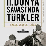 II. Dünya Savaşı’nda Türkler raflarda