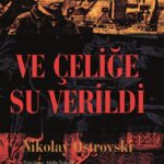 Nikolay Ostrovski’nin otuz iki senelik kısacık hayatında oldukça etkili olan inanç, azim ve bir şeyl...