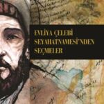 Evliya Çelebi Seyahatnamesi’nden Seçmeler yeniden raflarda
