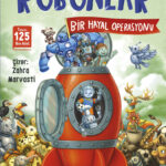 “Robonlar: Bir Hayal Operasyonu” sadece bir macera değil; özgürlüğün, hafızanın ve hayalkurmanın man...