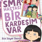 SMA hastası Meriç’in Hikâyesi: “Yaşadığımız Sürece Umut Hep Vardır”