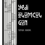 Turgut Yüksel'den çarpıcı bir grafik roman: Yedi Ölümcül Gün