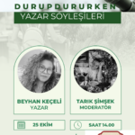 Durupdururken: Yazar Söyleşileri ilki canlı söyleşisi konuğu Beyhan Keçeli