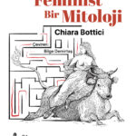Chiara Bottici’den Feminist Bir Mitoloji