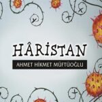 Servet-i Fünun dönemi yazarı Ahmet Hikmet Müftüoğlu'ndan Haristan