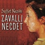 Saffet Nezihi'nin en önemli eseri olarak görülen Zavallı Necdet
