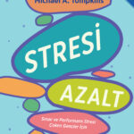 Dr. Michael A. Tompkins, seni strese sokan olayları tanımayı bedenini ve zihnini sakinleştirebilmeyi...