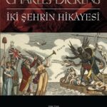 Charles Dickens'ın kült eseri: İki Şehrin Hikâyesi