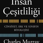 New York Times çoksatan yazarı Charles Murray’den İnsan Çeşitliliği: Cinsiyet, Irk ve Sınıfın Biyolo...