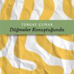 “Düğmeler konuştuğunda” sözcükler konuşur! | Burak Soyer