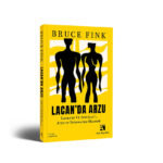 Lacan’da Arzu kitabında Bruce Fink, Fransız psikanalist Jacques Lacan’ın VI. Semineri’ni yorumluyor