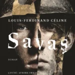 Louis Ferdinand Céline’in Kaybolan Savaşı: Ölümle, Yaşamla ve Yazıyla Hesaplaşma | Özlem Sipahioğlu