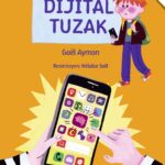 Dijital dünyanın tuzaklarına karşı çocuklar için rehber bir öykü