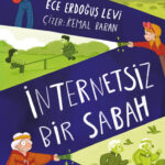 Ece Erdoğuş Levi'den İnternetsiz Bir Sabah raflarda