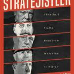 II. Dünya Savaşı'nın en etkili beş liderinin gözünden: Ve Onlar Savaşı Nasıl Yarattı