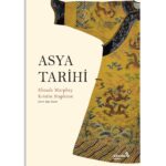 Uğur Gezen: Asya Tarihi, konuyla yeni tanışan okuru aşina olmadığı yeni kavramlarla tanıştırırken t...