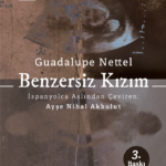 Günün önerisi: Nettel sade bir dille yazdığı bu romanında bizi yaşam, ölüm, yas, annelik ve dostluk ...