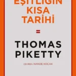 Thomas Piketty'den Eşitliğin Kısa Tarihi