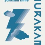Haruki Murakami'nin Sessiz Başlangıcı: Rüzgârın Şarkısını Dinle | Özge Nur Botan