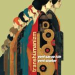 “Transhümanizm” kavramını da literatüre kazandıran Julian Huxley'den Transhümanizm Yeni Şarap İçin ...