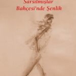 Sarsılmışlar Bahçesi’nde Şenlik kitabı Hangimizin hayatı[1] | Ilgın Fidan