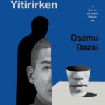 Japon edebiyatının en ünlü ve sarsıcı eserlerinden biri İnsanlığımı Yitirirken