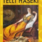 İskender Fahrettin Sertelli, Telli Haseki ile Sultan İbrahim devrinde cereyan eden bütün olaylara ...