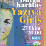 Duygu Karataş'la Yazıya Giriş atölyesi 27 Ekim'de başlıyor