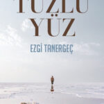 Ezgi Tanergeç, üçüncü kitabı Tuzlu Yüz’de insanı emek ve doğal kaynaklar odağında ele alıyor