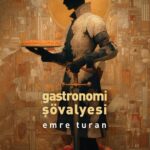 Emre Turan, fantastik edebiyatın epik anlatısını, gastronominin derinlikli felsefesiyle birleştirere...