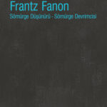 Barış Ünlü'den farklı bir Frantz Fanon biyografisi