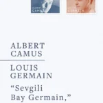 “Sevgili Bay Germain,” büyük bir yazarın, kendisini var eden ilk kıvılcıma dönüp baktığı nadir anlar...