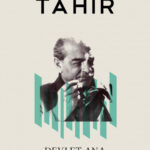 Kemal Tahir'in Devlet Ana romanını yeniden düşünmek  | Seda Deniz