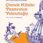 Çocuk edebiyatına gönül veren yazar ve yazar adaylarının yeni yol arkadaşı