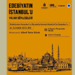 İstanbul ve Edebiyat Söyleşileri Devam Ediyor “Edebiyatın İstanbul’u: Mustafa Kemal Atatürk’ün İstan...