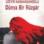 Üzeyir Karahasanoğlu’ndan yeni kitap:  “Dünya Bir Rüzgâr”
