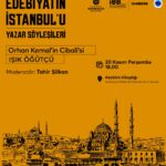 İstanbul ve Edebiyat Söyleşileri dizisi “Edebiyatın İstanbul’u: Orhan Kemal’in Cibali’si” ile devam ...