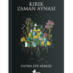 Kırık Zaman Aynası, insanın kendine bakma cesaretini anlatan şiirsel bir roman