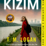 T. M. Logan’dan elinizden bırakamayacağınız sürükleyicilikte bir gerilim: Kızım