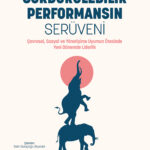 Belirsizlikler çağında liderlik Sürdürülebilir Performansın Serüveni