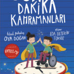 “Son Dakika Kahramanları”, genç okurlara dostluğun, sorumluluğun ve zamanı doğru kullanmanın gücünü ...