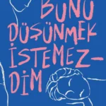 İkizlerin Gölgesinde Yas ve Kimlik: Bunu Düşünmek İstemezdim | Özlem Sipahioğlu